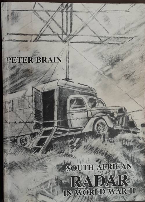 South African Radar in World War II by Peter Brain **SIGNED COPY**