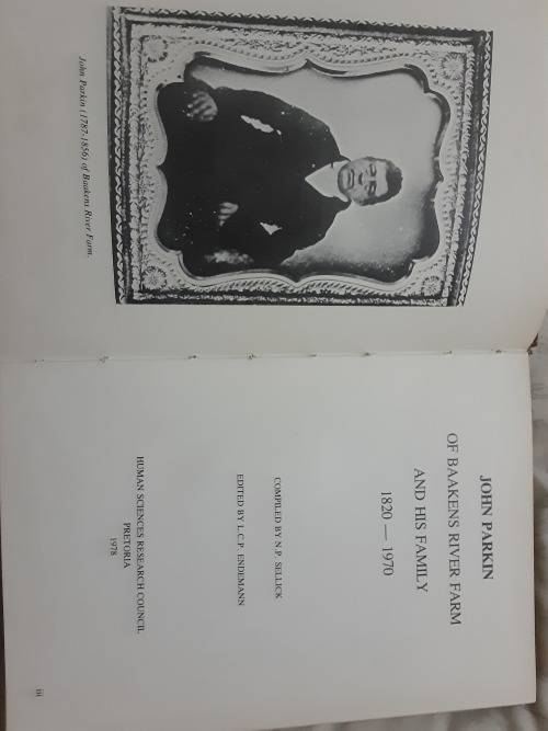 John Parkin of Baakens River Farm And His Family 1820-1970 by N P Sellick