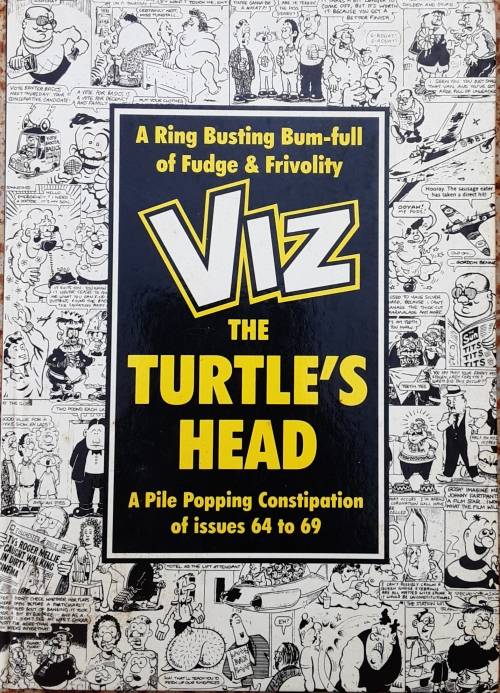Viz The Turtle`s Head, A Pile of Popping Constipation of issues 64 to 69