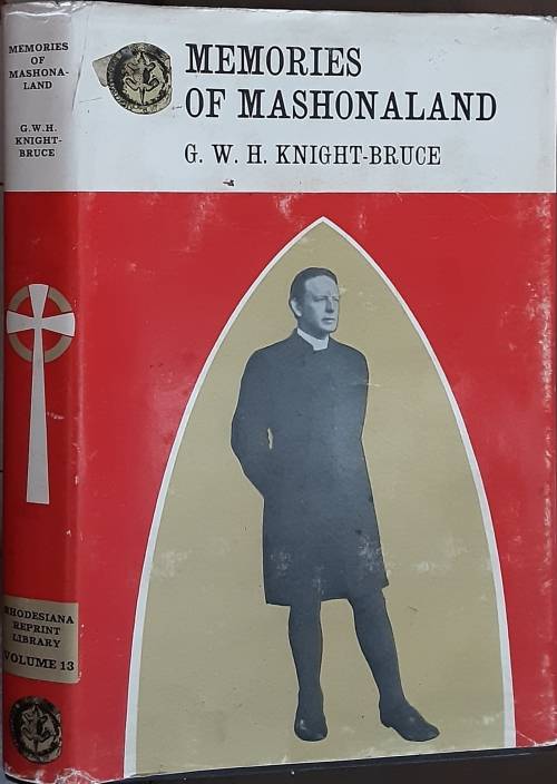 Memories of Mashonaland by G W H Knight-Bruce