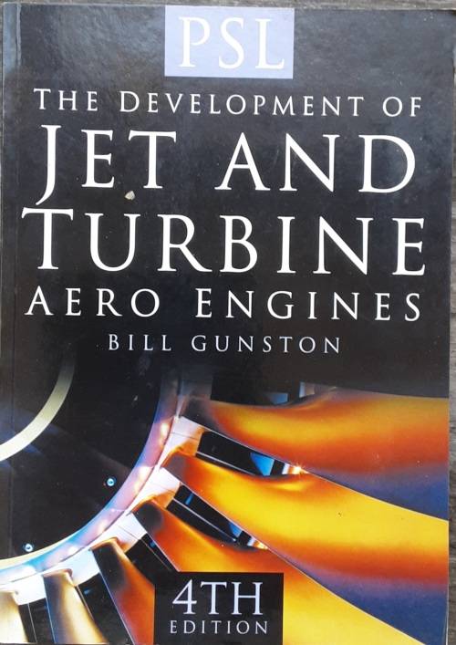 The Development of Jet and Turbine Aero Engines by Bill Gunston