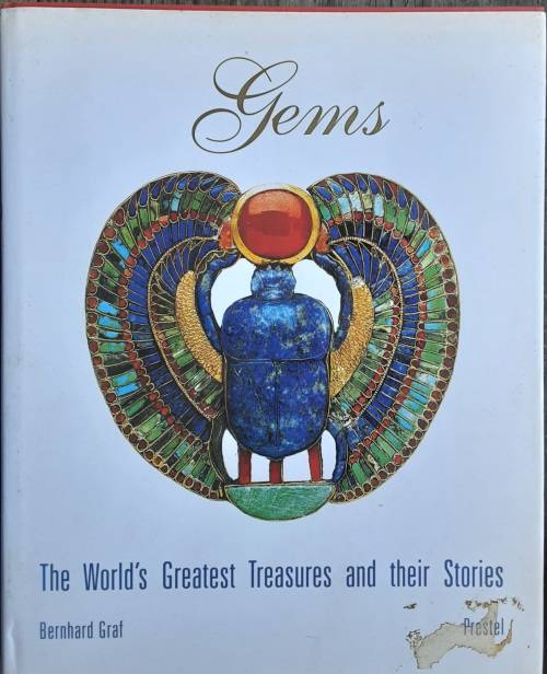 Gems, The World`s Greatest Treasures and their Stories by Bernhard Graf