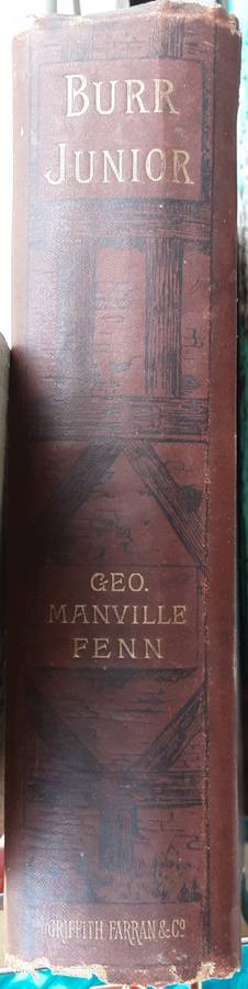 Burr Junior His Struggles and Studies at Old Browne`s School by G Manville Fenn