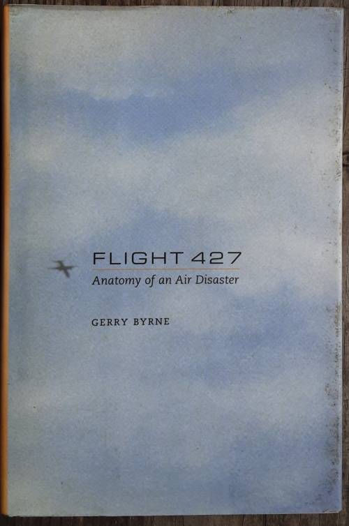 Flight 427 Anatomy of an Air Disaster by Gerry Byrne