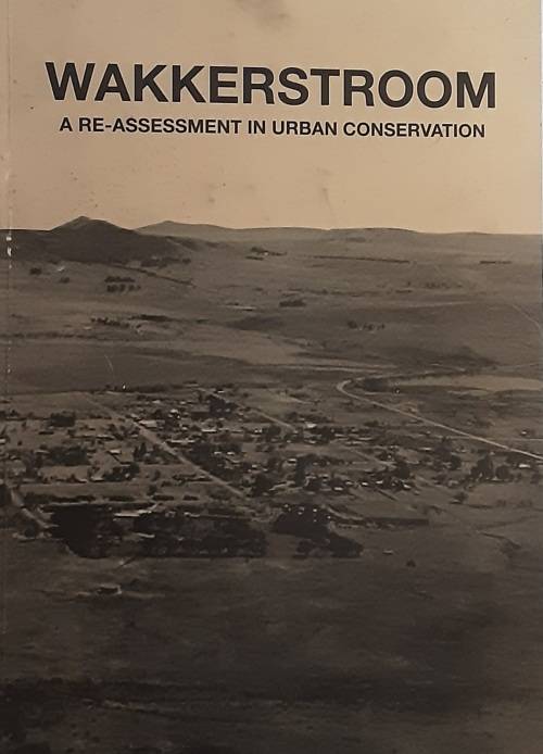 Wakkerstroom, A Re-Assessment in Urban Conservation edited by Prof Walter Peters