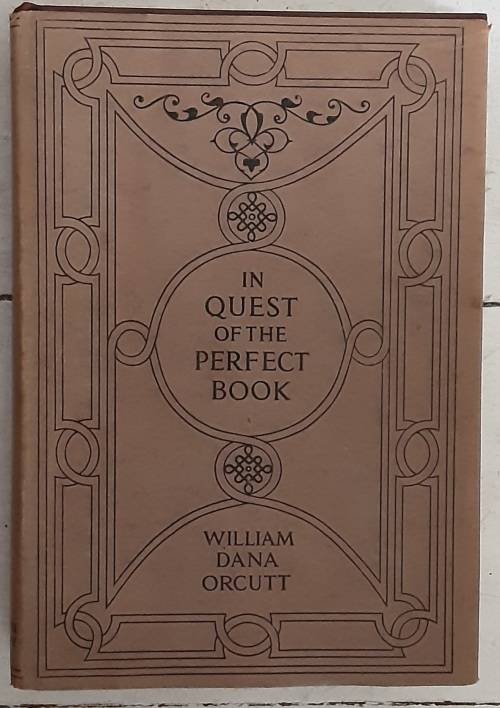 In Quest of the Perfect Book by William Dana Orcutt