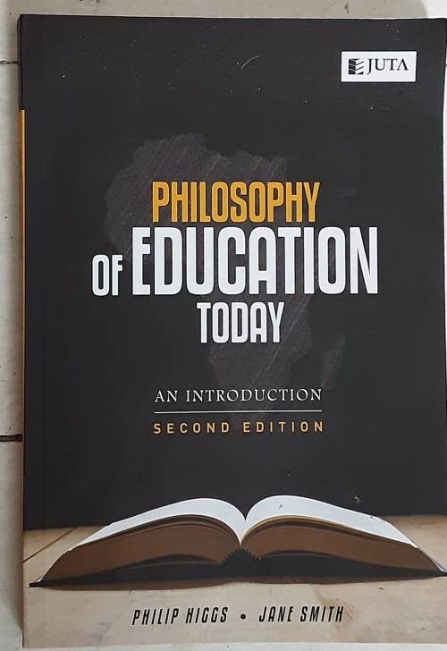 Philosophy of Education Today an introduction 2nd edition by Philip Higgs and Jane Smith