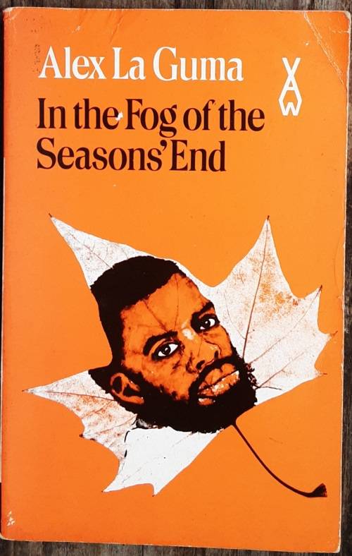 In The Fog of the Season`s End by Alex La Guma