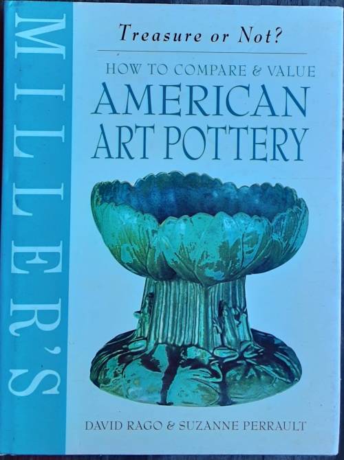How To Compare and Value American Art Pottery by David Rago and Suzanne Perrault
