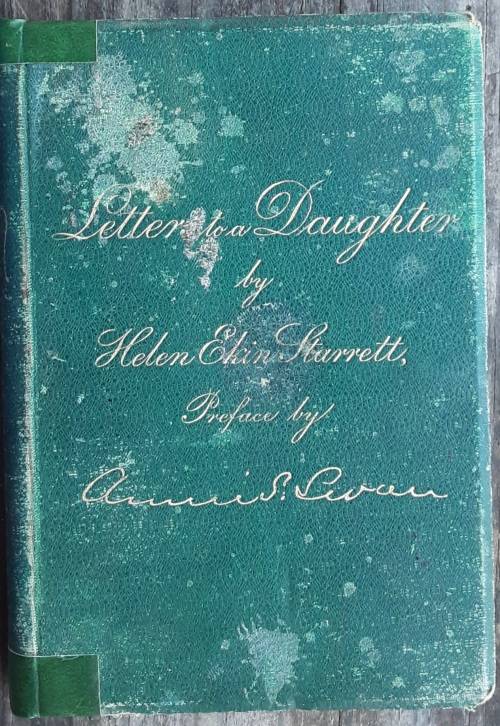Letters To A Daughter and A Little Sermon to School-Girls by Helen Ekin Starrett 1887