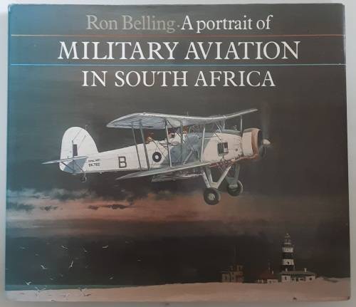 A Portrait of Military Aviation in South Africa by Ron Belling