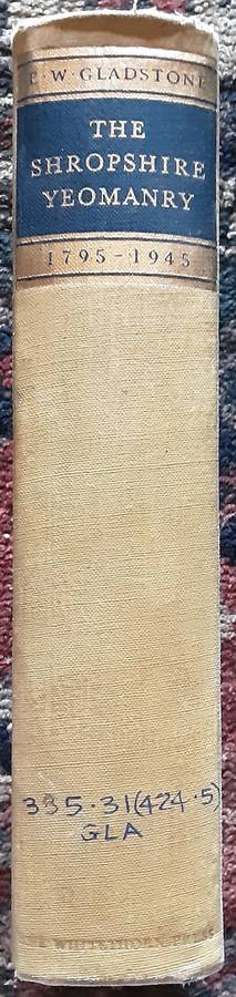 The Shropshire Yeomanry MDCCXCV/ MCMXLV a Voluntary Cavalry Regiment by Gladstone