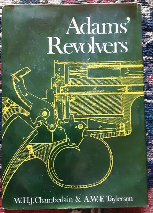 Adams` Revolvers by W H J Chamberlain and A W F Taylerson ***scarce title****
