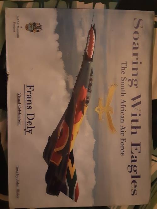 Soaring With Eagles, The South African Air Force by Frans Dely **Visual Celebration