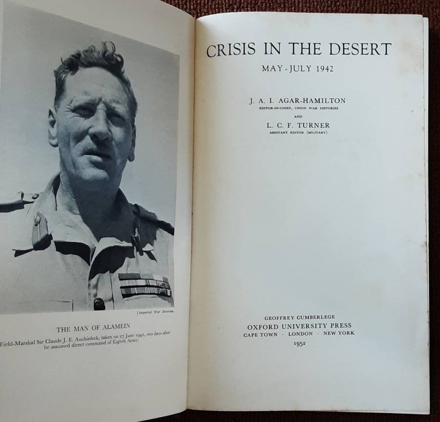Crisis in the Desert May - July 1942 by J A I Agar-Hamilton and L C F Turner