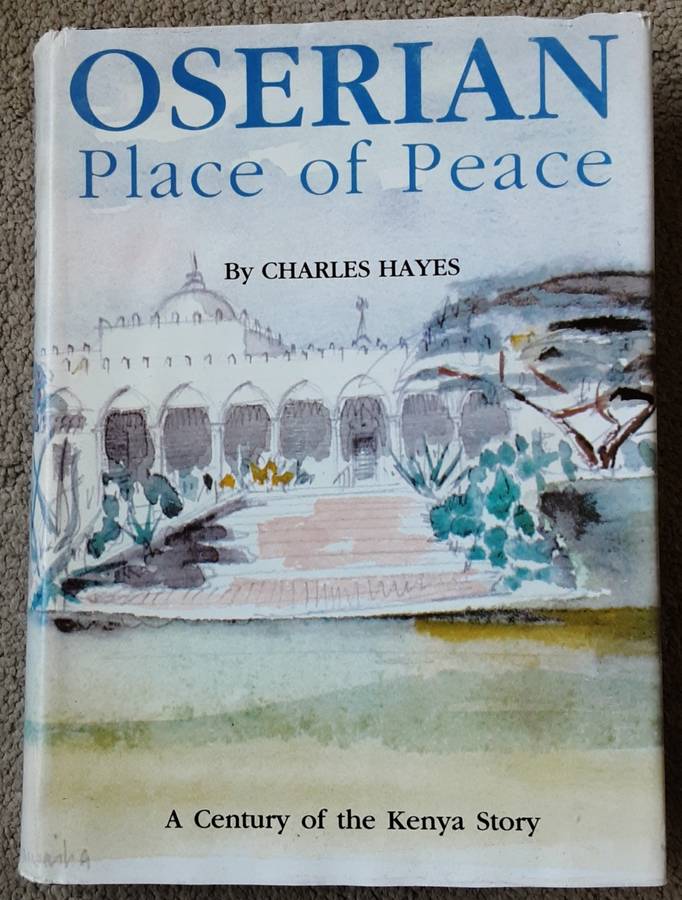 Oserian, Place of Peace ( A Century of the Kenya Story) by Charles Hayes