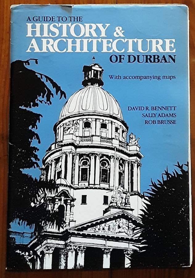 A Guide to the History & Architecture of Durban by Bennett, Adams & Brusse