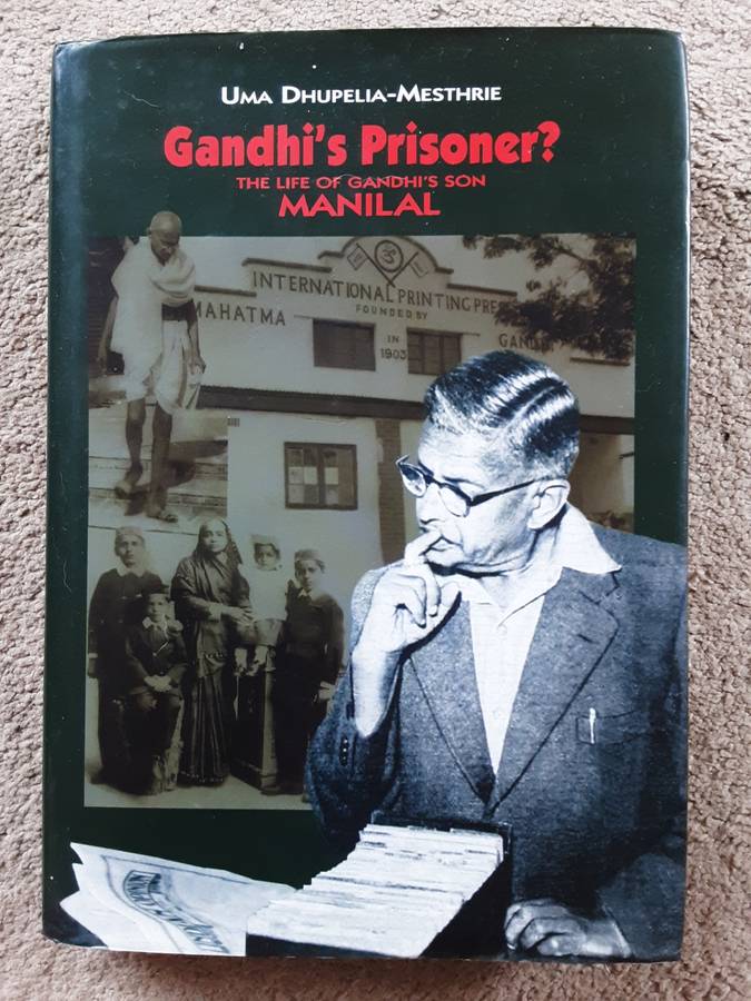 Gandhis Prisoner? The life of Gandhis Son Manilal by Uma Dhupelia - Mesthrie