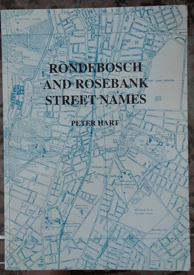 Rondebosch and Rosebank Street Names by Peter Hart **Signed Copy ***