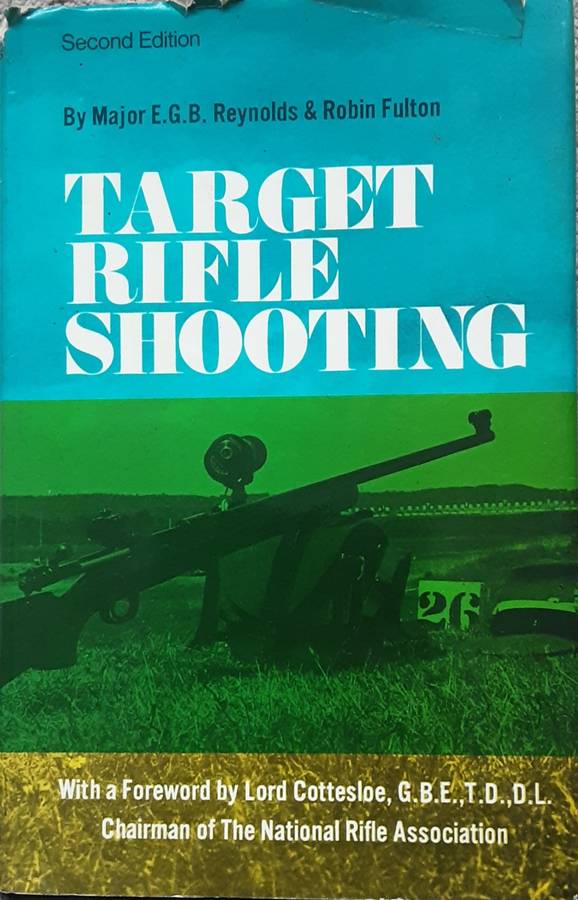 Target Rifle Shooting by Major E G B Reynolds & Robin Fulton