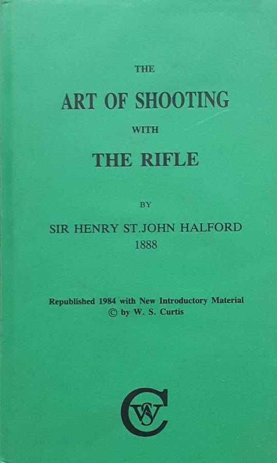 The Art of Shooting with The Rifle by Sir Henry St John Halford 1888