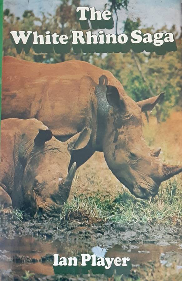 The White Rhino Saga by Ian Player