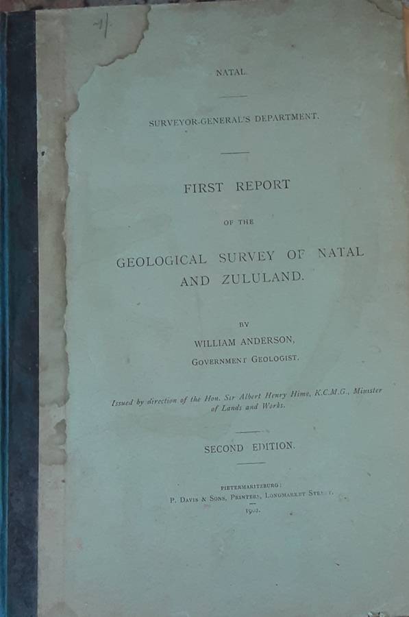 First Report of the Geological Survey of Natal & Zululand by W Anderson 1902