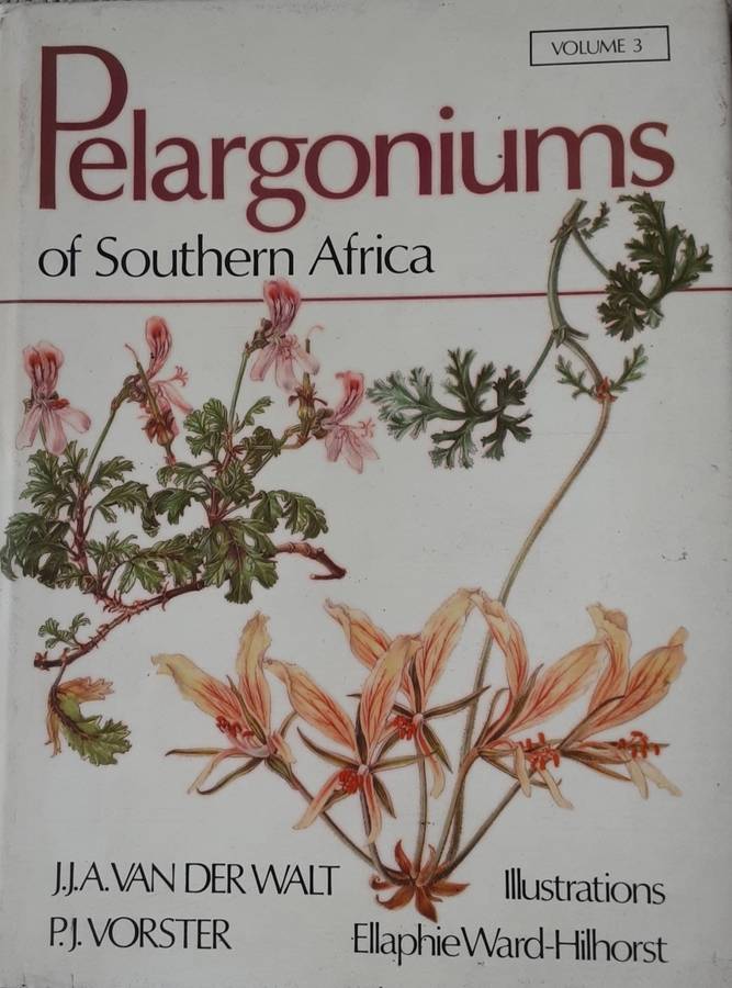Pelargoniums of Southern Africa Volume 3 by J Van Der Walt & P J Vorster