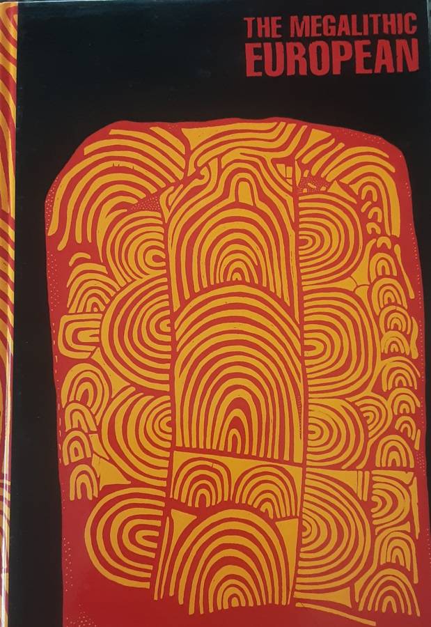 The Megalithic European, The 21st Century Traveller in Prehistoric Europe by Julian Cope