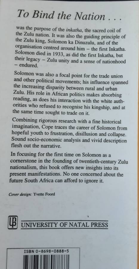 To Bind the Nation, Solomon kaDinuzulu and Zulu Nationalism 1913 1933 by Nicholas Cope