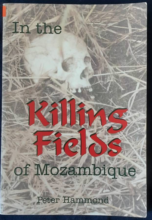 In the Killing Fields of Mozambique by Peter Hammond