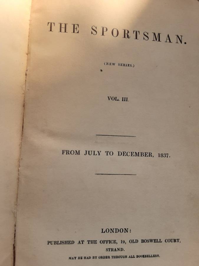 The Sportsman Vol III from July to December 1837 with index