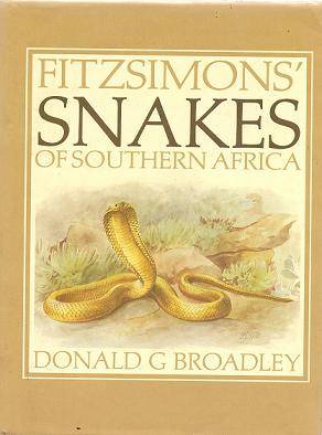 Fitzsimons Snakes of Southern Africa, revised and updated by Donald G Broadley