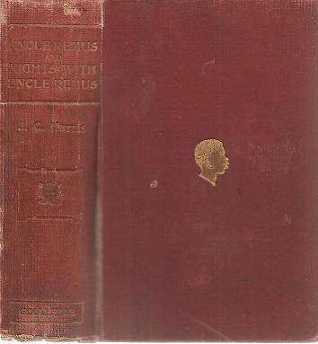 Uncle Remus and Nights with Uncle Remus by Joel Chandler Harris