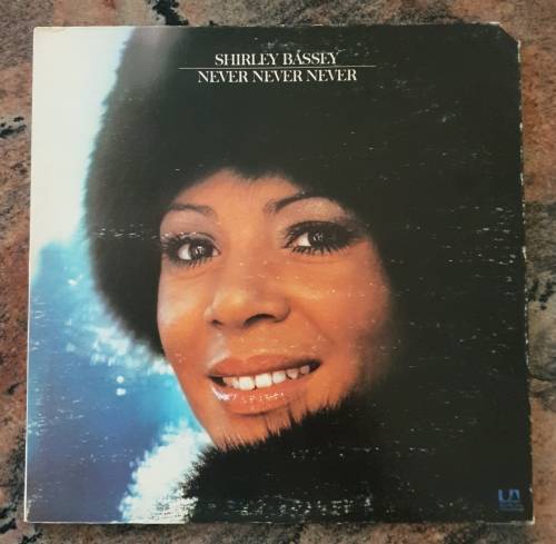 SHIRLEY BASSEY Never Never Never - Gatefold sleeve (Excellent/Very Good+) 1973 USA Pressing