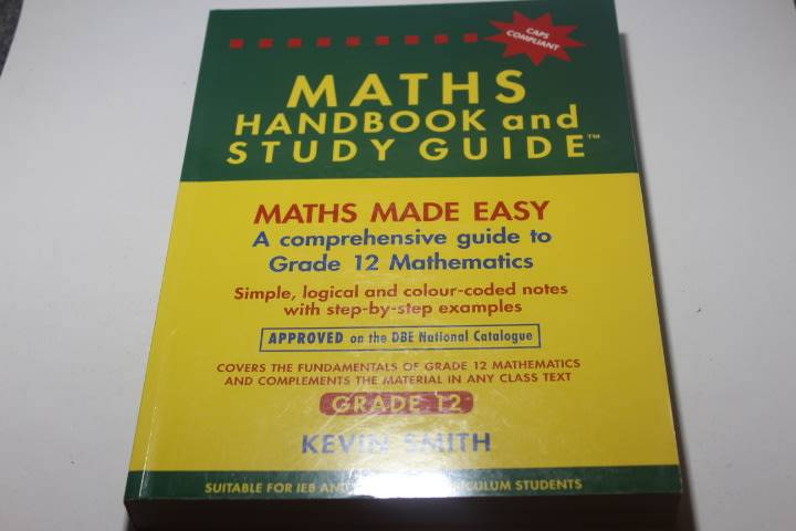 Maths Made Easy Grade 12 ( Hand Book and Study Book) CAPS Compliant - Kevin Smith