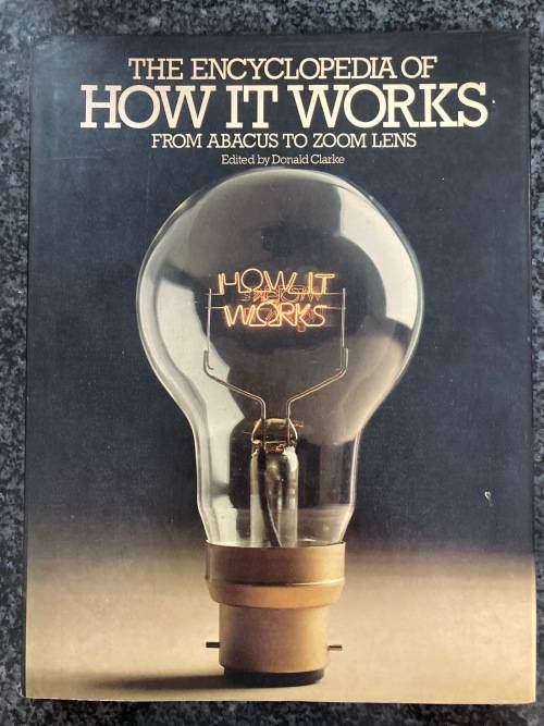 The Encyclopedia of How it Works by Donald Clarke