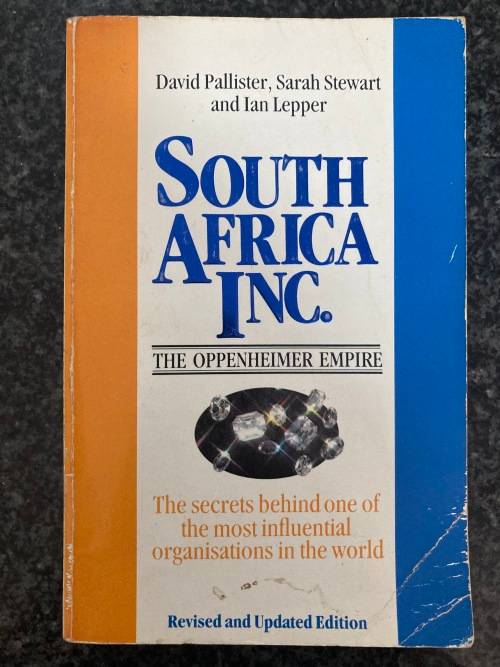 South Africa Inc. - The Oppenheimer Empire by David Pallister and others
