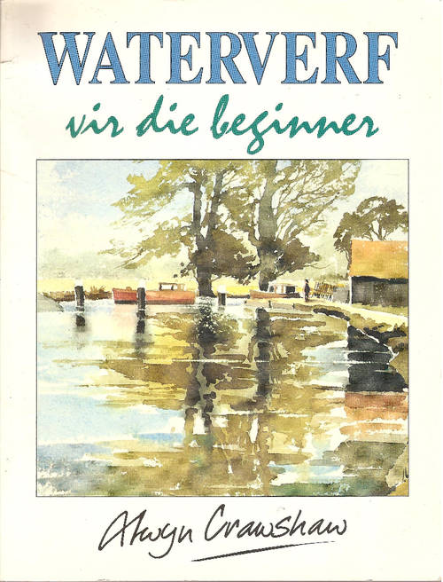 Waterverf vir die beginner deur Alwyn Crawshaw