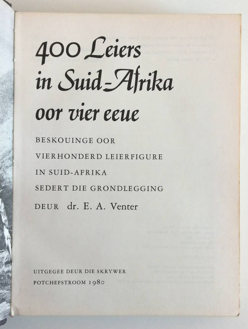 400 Leiers in Suid Afrika oor vier eeue