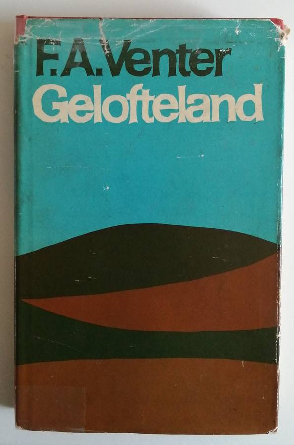 F A Venter : Geknelde Land, Offerland,  Gelofteland,  Bedoelde Land