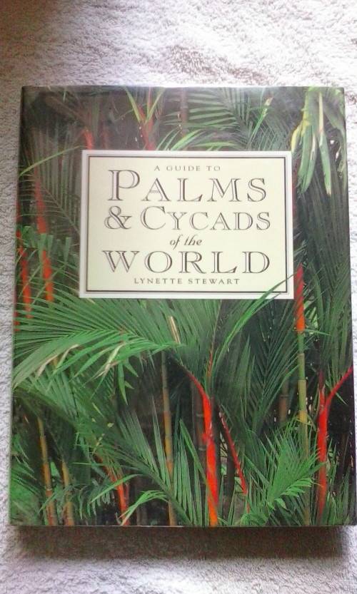 a Guid to Palms and Cycads of the World by Lynette Stewart