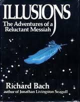 Illusions - The Adventures of a Reluctant Messiah by Richard Bach