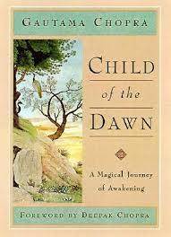 Child of the Dawn - A Magical Journey of Awakening by Gautama Chopra