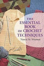 The Essential Book of Crochet Techniques by Nancie M Wiseman