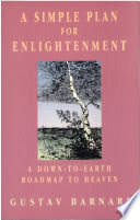 A Simple Plan for Enlightenment - A down-to-earth roadmap to heaven by Gustav Barnard