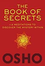 The Book of Secrets: 112 Meditations to Discover the Mystery Within - Osho