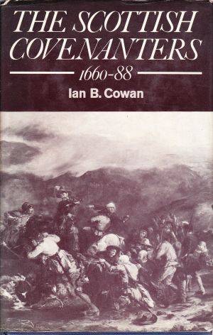 The Scottish Covenanters 1660 - 1680 by IAN B COWAN (Hardcover)