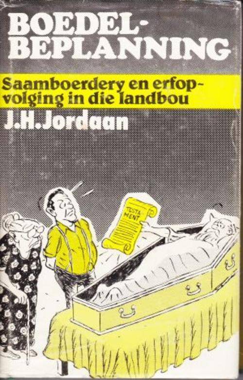 Boedelbeplanning (Saamboerdery en erfopvolging in die Landbou) deur JH JORDAAN (Hardeband)