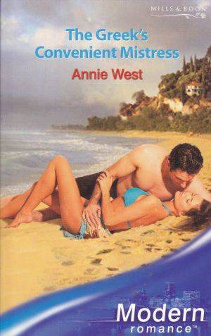 The Greek's Convenient Mistress by ANNIE WEST (Mills & Boon Modern Romance)